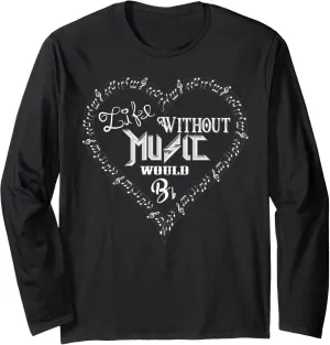 Life Without Music Would B Flat - Funny Music Be Shirts bb Long Sleeve T-Shirt