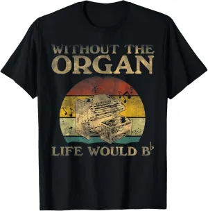Ohne Orgel Would Das Leben Flat Bb T-Shirt