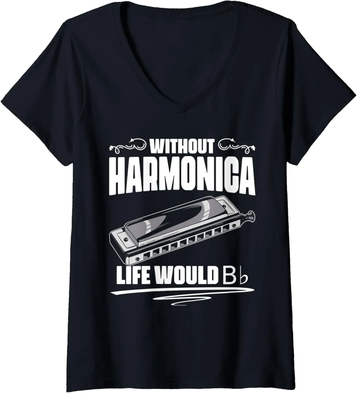 Womens Without The Harmonica Life Would Be Flat Bb French Harp V-Neck T-Shirt